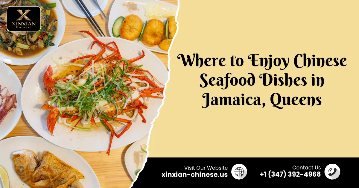 Where to Enjoy Chinese Seafood Dishes on Hillside Avenue in Jamaica, Queens